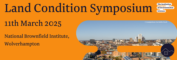 Land Condition Symposium | 11th March 2025 | National Brownfield Institute, Wolverhampton